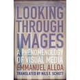 thumbnail image 1 of Pre-Owned Looking Through Images: A Phenomenology of Visual Media (Columbia Themes in Philosophy, Social Criticism, and the Arts) Paperback, 1 of 1