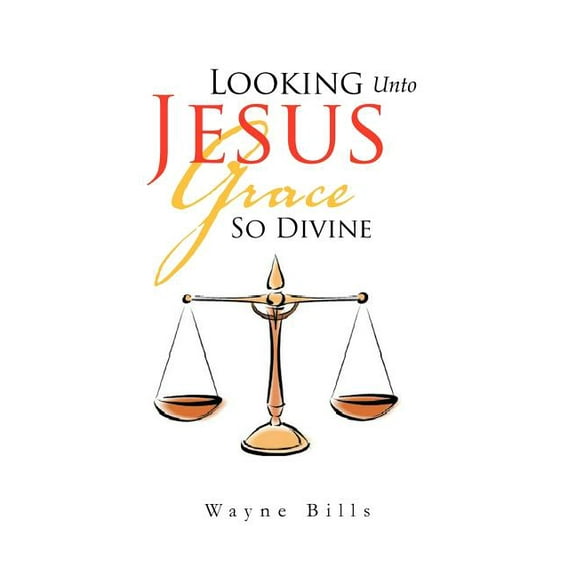 Looking Unto Jesus Grace So Divine