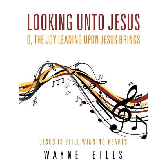 Looking Unto Jesus O, the Joy Leaning upon Jesus Brings : Jesus Is Still Winning Hearts