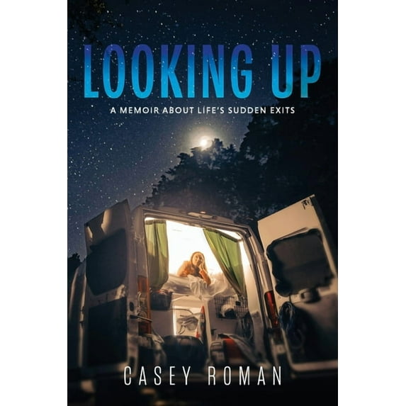 Looking Up: A Memoir about Life's Sudden Exits, (Paperback)