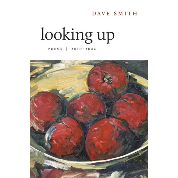 Looking Up: Poems, 2010-2022, (Paperback)