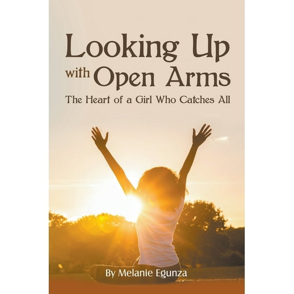 Looking Up With Open Arms: The Heart of a Girl Who Catches All