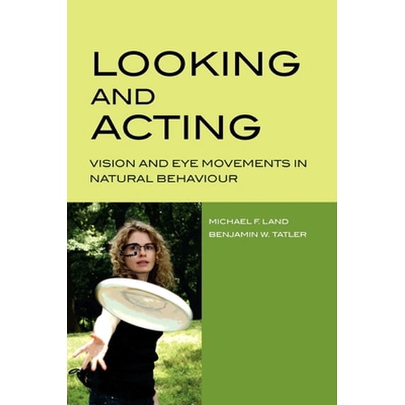 Pre-Owned Looking and Acting: Vision and Eye Movements in Natural Behaviour (Paperback) 0198570945 9780198570943