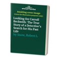 thumbnail image 1 of Pre-Owned Looking for Carroll Beckwith: The True Stories of a Detective's Search for His Past Life (Hardcover) 1579541011 9781579541019, 1 of 1