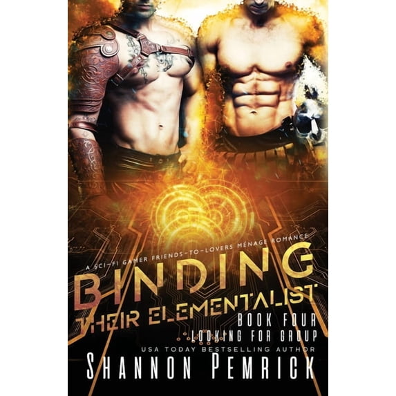 Looking for Group Binding Their Elementalist: A Sci-Fi Gamer Friends-to-Lovers Ménage Romance, Book 4, (Hardcover)