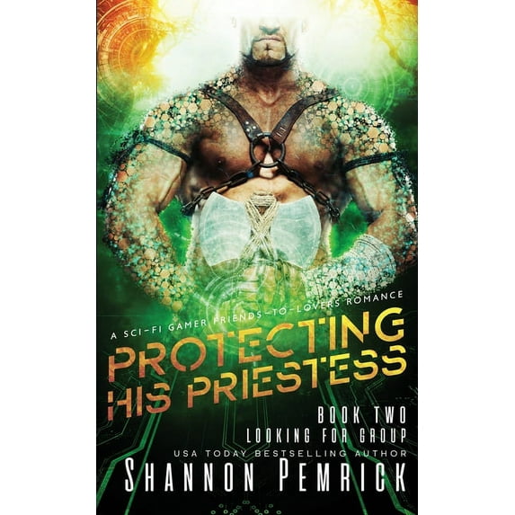 Looking for Group Protecting His Priestess: A Sci-Fi Gamer Friends-to-Lovers Romance, Book 2, (Paperback)