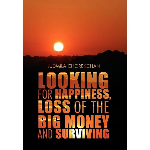 Looking for Happiness, Loss of the Big Money and Surviving : The Two Sisters, Two Fates