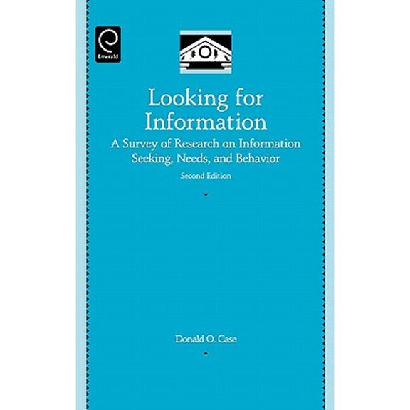 Pre-Owned Looking for Information: A Survey of Research on Information Seeking, Needs, and Behavior (Library and Information Science) (Hardcover) 0123694302 9780123694300