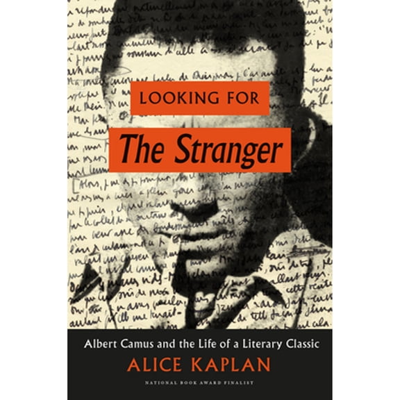 Pre-Owned Looking for the Stranger: Albert Camus and the Life of a Literary Classic (Hardcover) 022624167X 9780226241678