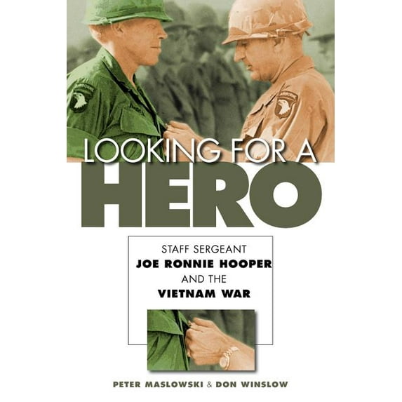 Looking for a Hero: Staff Sergeant Joe Ronnie Hooper and the Vietnam War, (Paperback)