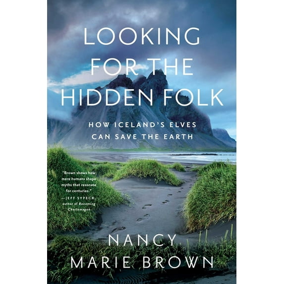 Looking for the Hidden Folk: How Iceland's Elves Can Save the Earth, (Paperback)