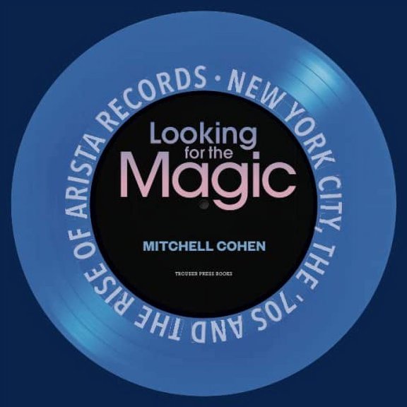 Pre-Owned Looking for the Magic: New York City, the '70s and the Rise of Arista Records Paperback