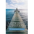thumbnail image 1 of Pre-Owned Looking in the Distance : The Human Search for Meaning (Paperback) 0887847153 9780887847158, 1 of 1