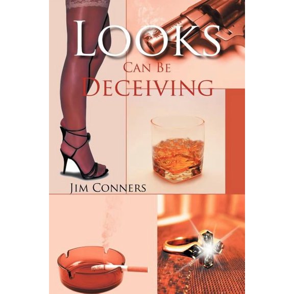 Looks Can Be Deceiving (Paperback) by Jim Conners