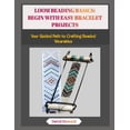 thumbnail image 1 of Loom Beading Basics: BEGIN WITH EASY BRACELET PROJECTS: Your Guided Path to Crafting Beaded Wearables, (Paperback), 1 of 1