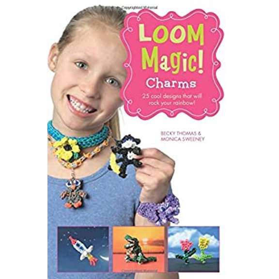Pre-Owned Loom Magic! Charms: 25 Cool Designs That Will Rock Your Rainbow (Paperback) 1471124371 9781471124372