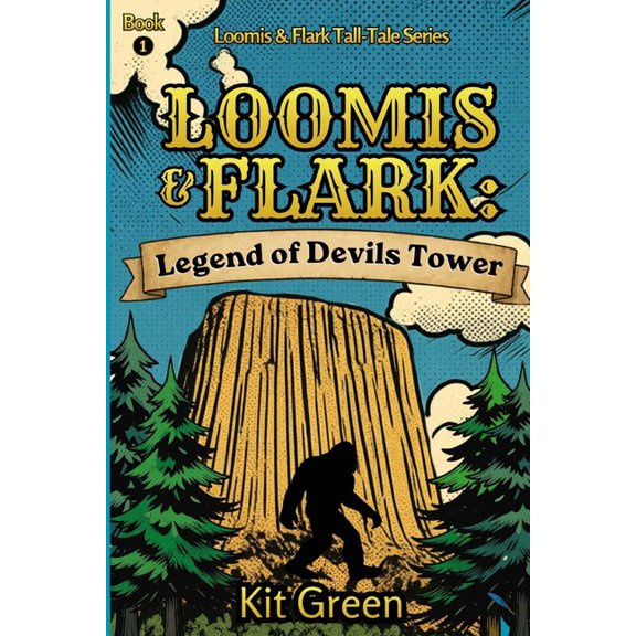 Loomis & Flark Tall-Tale Loomis & Flark: Legend of Devils Tower, Book 1, (Paperback)