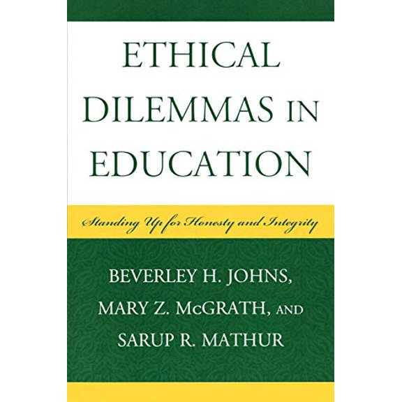 Pre-Owned Ethical Dilemmas in Education: Standing Up for Honesty and Integrity (Paperback) 1578867835 9781578867837