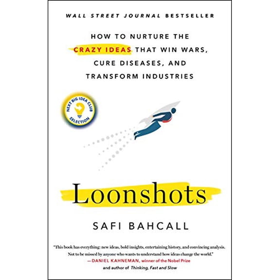 Pre-Owned Loonshots: How to Nurture the Crazy Ideas That Win Wars, Cure Diseases, and Transform Industries (Hardcover) 1250185963 9781250185969