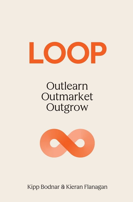 Loop: Outlearn. Outmarket. Outgrow., (Hardcover)