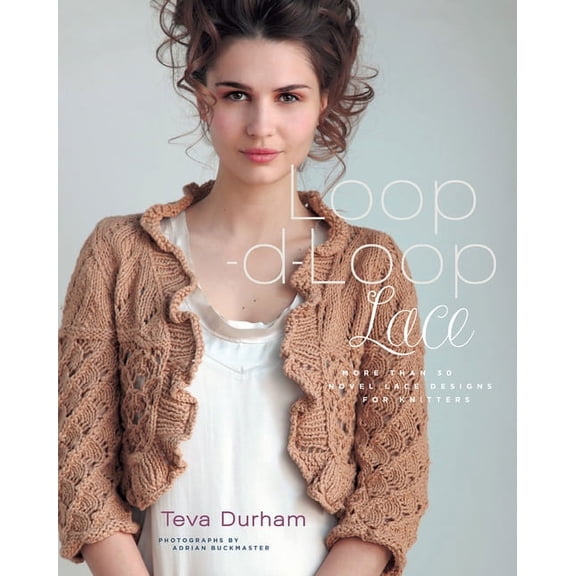 Loop-d-Loop Lace : More Than 30 Novel Lace Designs for Knitters (Hardcover)