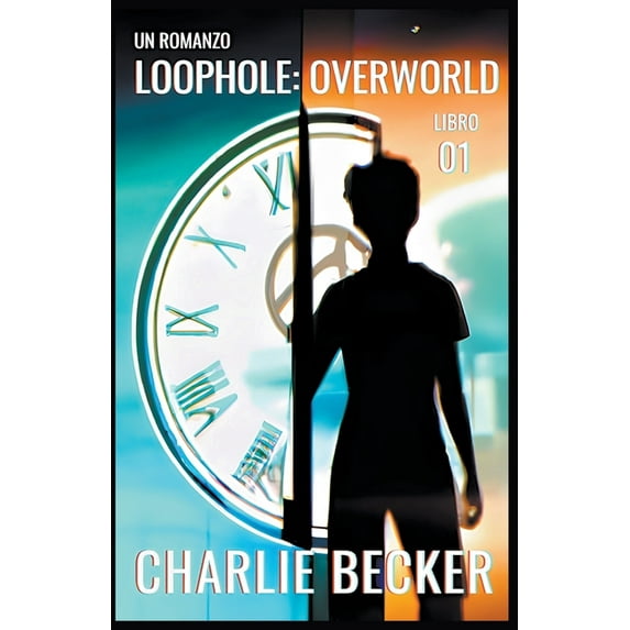 Loophole (Ita) LoopHole: Overworld, Book 1, (Paperback)