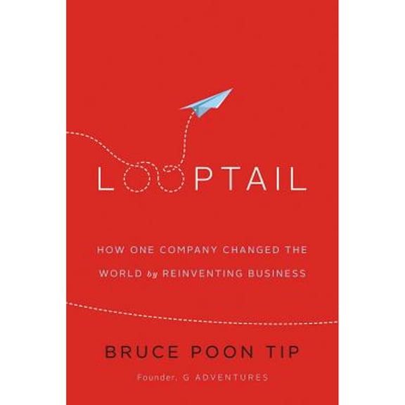 Pre-Owned Looptail: How One Company Changed the World by Reinventing Business (Audiobook) by Bruce Poon Tip, Robert Petkoff, Dalai Lama (Foreword by)