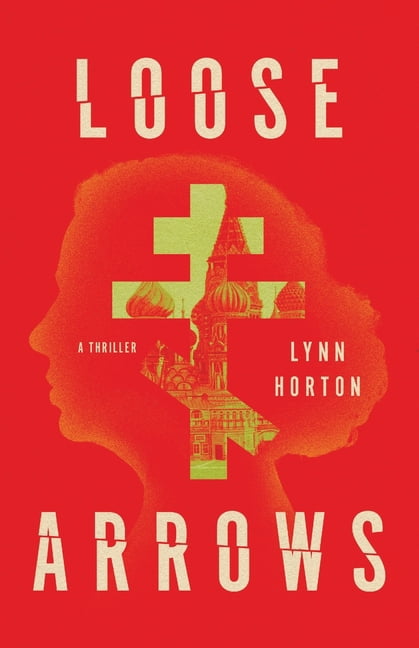 Loose Arrows: A Thriller, (Paperback)