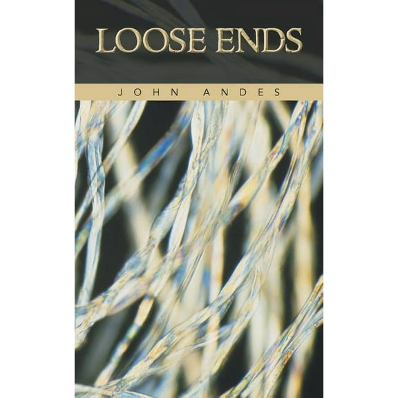 Loose Ends (Paperback) by John Andes