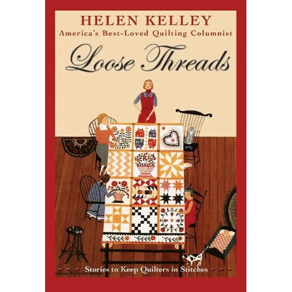 Pre-Owned Loose Threads: Stories to Keep Quilters in Stitches (Hardcover) 0760332037 9780760332030