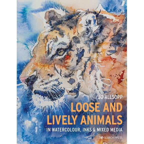 Pre-Owned Loose and Lively Animals in Watercolour, Inks & Mixed Media (Paperback) by Jo Allsopp