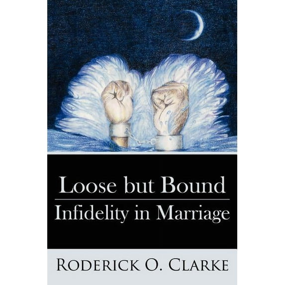 Loose but Bound Infidelity in Marriage