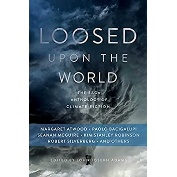 Pre-Owned Loosed Upon the World: The Saga Anthology of Climate Fiction (Paperback) 1481450301 9781481450300