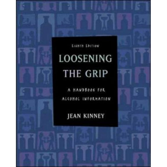 Pre-Owned Loosening the Grip: A Handbook of Alcohol Information with PowerWeb (Paperback) 0073138894 9780073138893