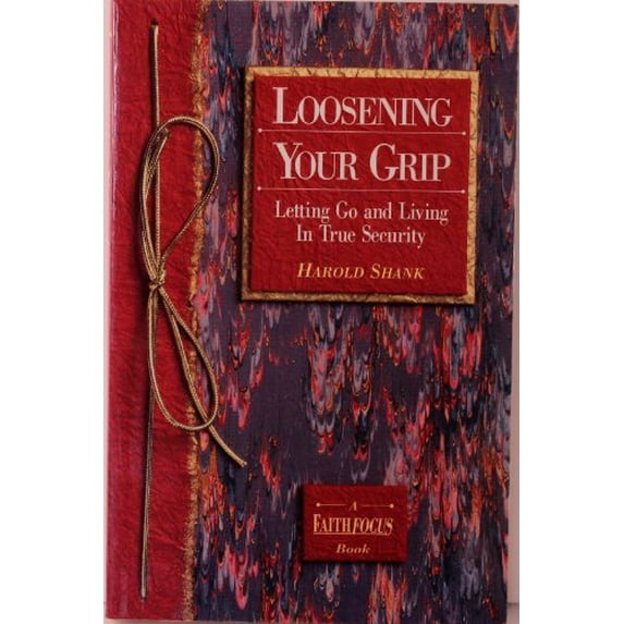Pre-Owned Loosening your grip: Letting go and living in true security (A faithfocus book) Paperback