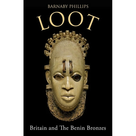 Loot : Britain and the Benin Bronzes (Hardcover)