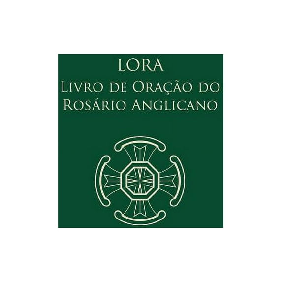 Lora - Livro de Oração do Rosário Anglicano, (Paperback)