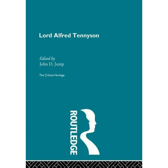Lord Alfred Tennyson: The Critical Heritage, (Paperback)