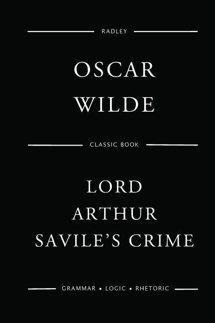 Lord Arthur Savile's Crime, (Paperback)