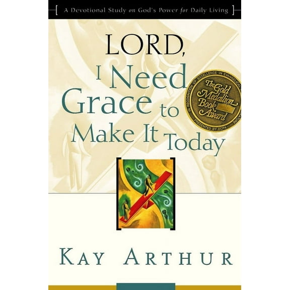Lord Bible Study Lord, I Need Grace to Make It Today: A Devotional Study on God's Power for Daily Living, (Paperback)