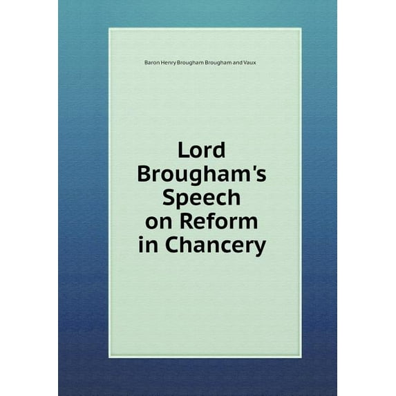 Lord Brougham's Speech on Reform in Chancery (Paperback)