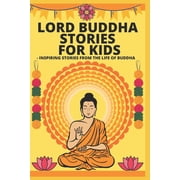 Lord Buddha Stories for Kids- Inspiring Stories from The Life of Buddha Paperback