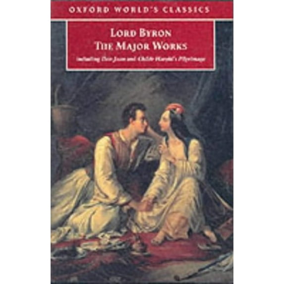 Pre-Owned Lord Byron: The Major Works (Oxford World's Classics) (Paperback) 0192840401 9780192840400