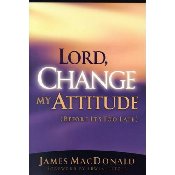 Pre-Owned Lord, Change My Attitude Before Its Too Late (Paperback) 0802434428 9780802434425