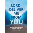 thumbnail image 1 of Lord, Deliver Me From You: Silencing the Unauthorized Voices in Your Life, (Paperback), 1 of 1
