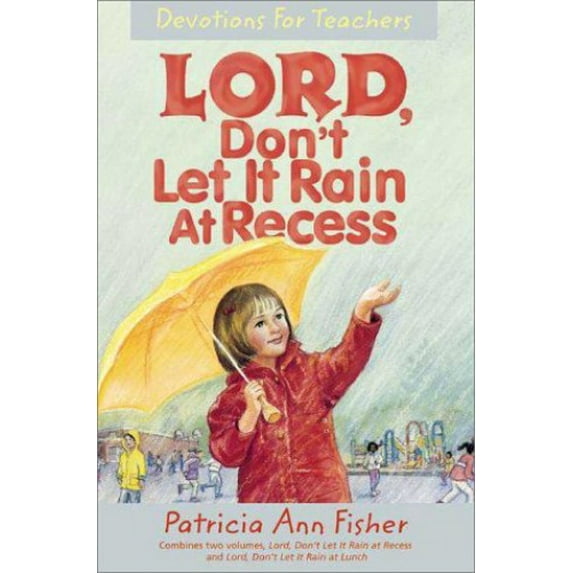 Pre-Owned Lord, Don't Let It Rain at Recess (Paperback) 0310445213 9780310445210