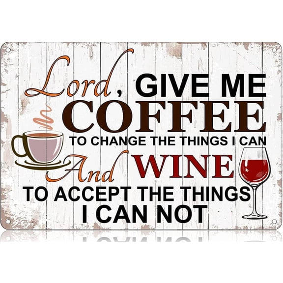 Lord Give Me Coffee To Change The Things I Can And Wine To Accept The Things I Cannot Metal Tin Signs Funny Vintage Tin Sign Wall Art Decor Iron Poster For Home Bar Pub Cafe Gift For Women 8x12 Inch