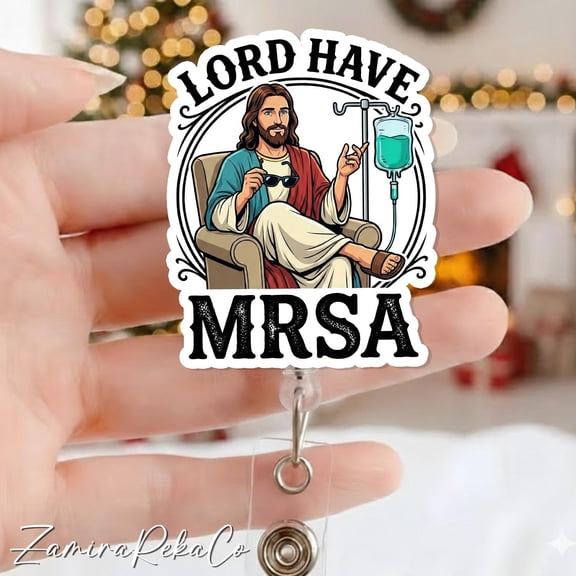 Lord Have MRSA Badge- Funny Badge Reel - Nurse Badge Reel - Er Nurse Badge - CNA Badge Reel - ICU Badge Reel