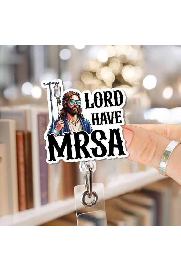 Lord Have MRSA Jesus Badge Reel, Funny Christian Nurse Badge Holder, Medical Humor Badge Reel, Religious Faith ID Clip For Healthcare