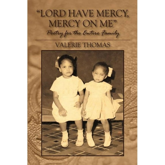 Lord Have Mercy, Mercy on Me: Poetry for the Entire Family, (Paperback)